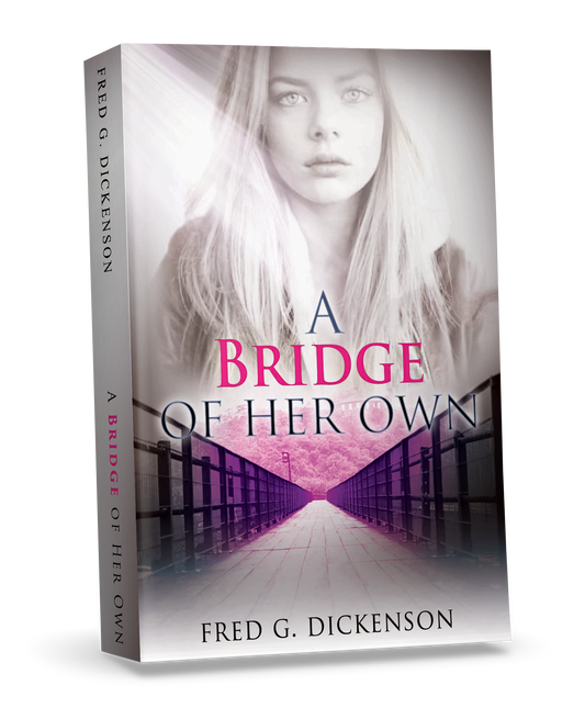 A Bridge of Her Own by Fred G. Dickenson. 